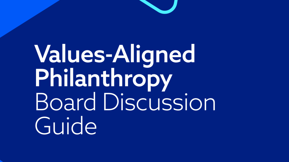 Values-Aligned Philanthropy Board Discussion Guide Values-Aligned Philanthropy Board Discussion Guide thumbnail